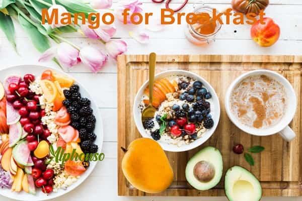 Mango for Breakfast