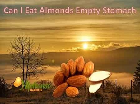 Can I eat almonds empty stomach? - AlphonsoMango.in