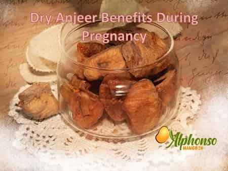 Dry Anjeer benefits during pregnancy - AlphonsoMango.in