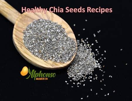 Healthy Chia Seeds Recipes for you - AlphonsoMango.in