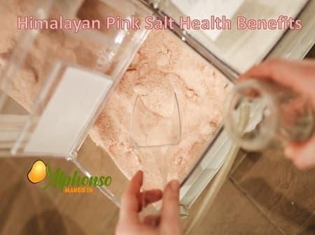 Himalayan Pink Salt Health Benefits - AlphonsoMango.in