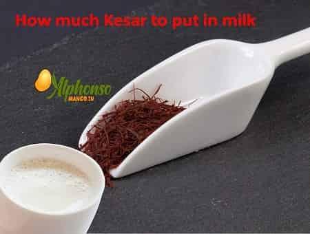 How much Kesar to put in milk - AlphonsoMango.in