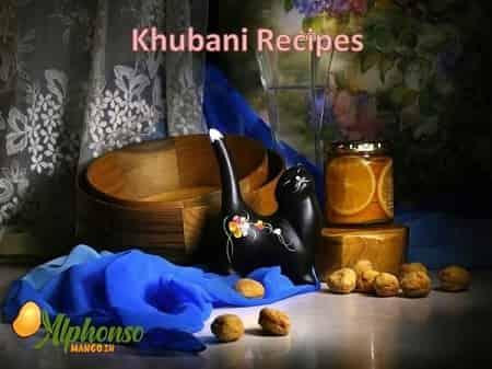 Khubani Recipes - AlphonsoMango.in